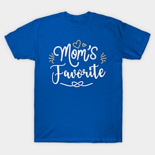 -- Mom's Favorite -- T-Shirt